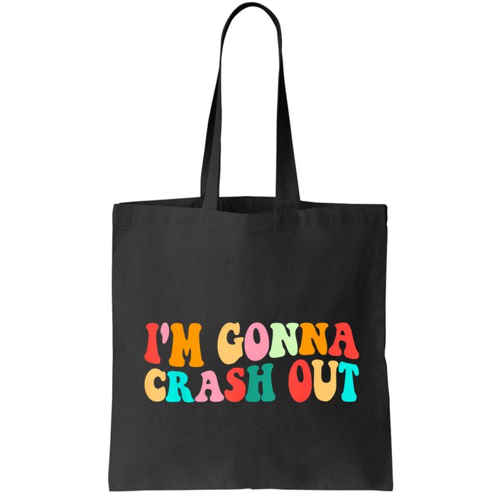 IM Gonna Crash Out Funny Humorous Meme Groovy Bag