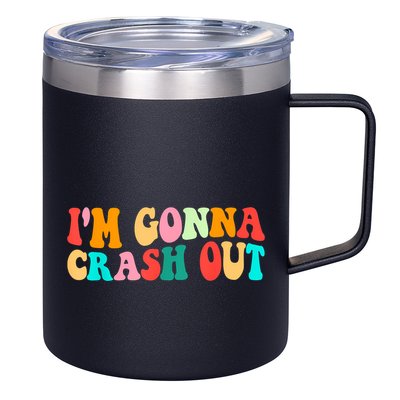 IM Gonna Crash Out Funny Humorous Meme Groovy 12oz Stainless Steel Coffee Mug