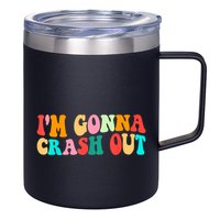 IM Gonna Crash Out Funny Humorous Meme Groovy 12oz Stainless Steel Coffee Mug