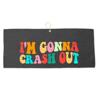 IM Gonna Crash Out Funny Humorous Meme Groovy Large Microfiber Waffle Golf Towel