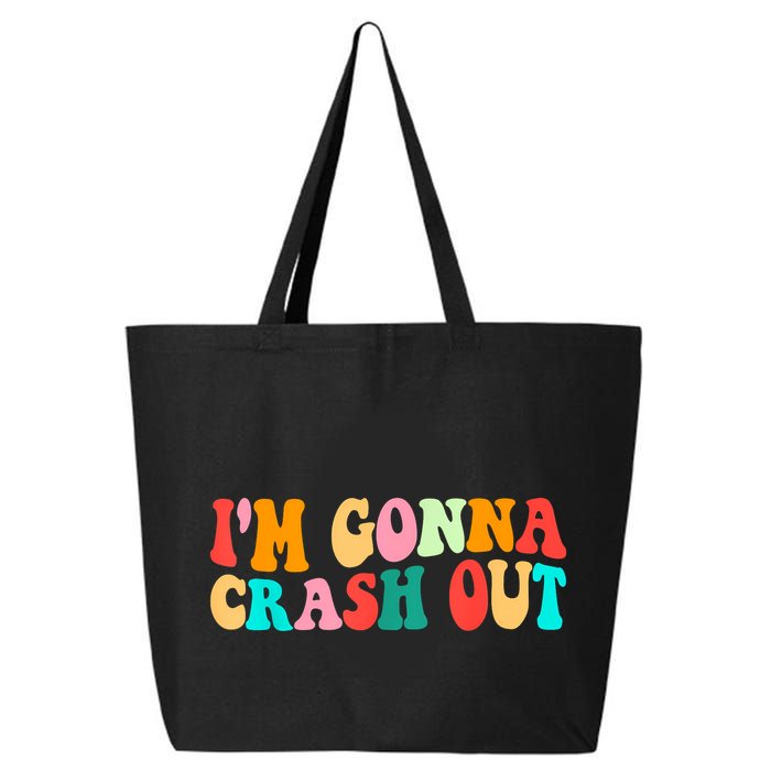 IM Gonna Crash Out Funny Humorous Meme Groovy 25L Jumbo Tote