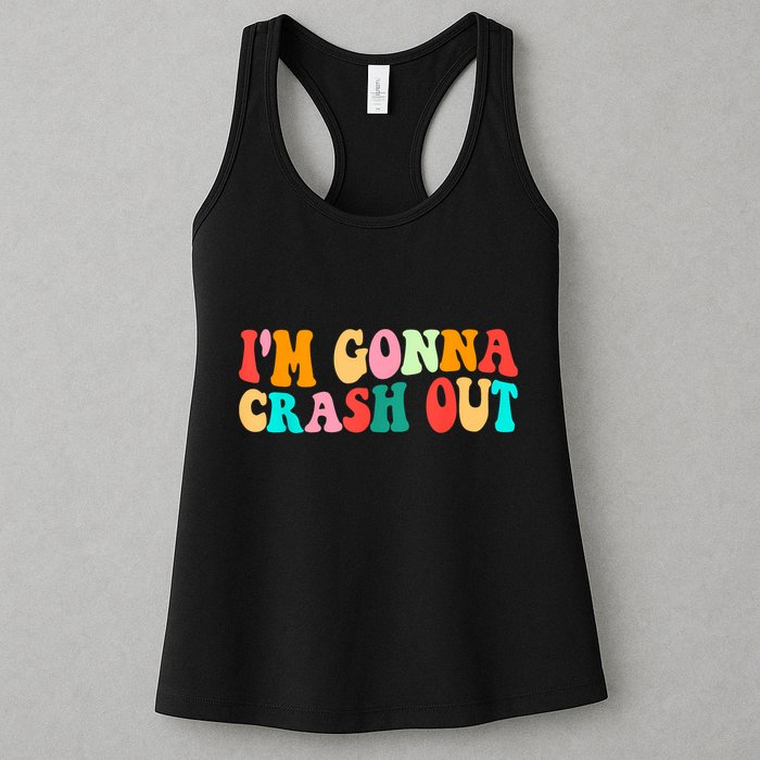 IM Gonna Crash Out Funny Humorous Meme Groovy Womens Tank Top