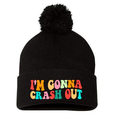 IM Gonna Crash Out Funny Humorous Meme Groovy Pom Pom 12in Knit Beanie