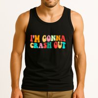 IM Gonna Crash Out Funny Humorous Meme Groovy Tank Top
