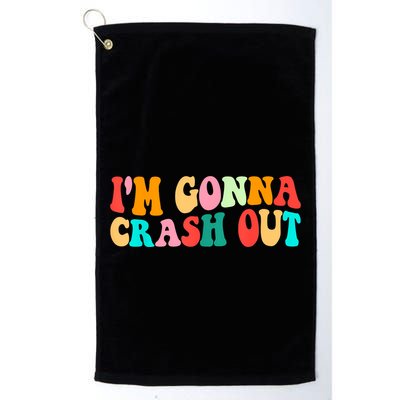 IM Gonna Crash Out Funny Humorous Meme Groovy Golf Towel