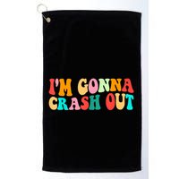 IM Gonna Crash Out Funny Humorous Meme Groovy Golf Towel