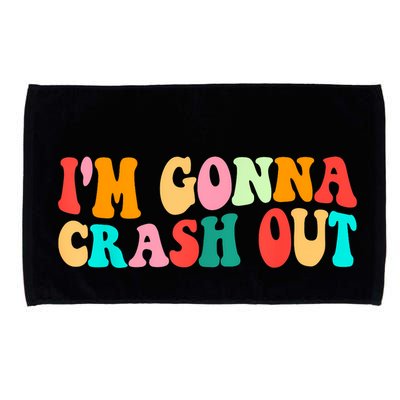 IM Gonna Crash Out Funny Humorous Meme Groovy Microfiber Hand Towel