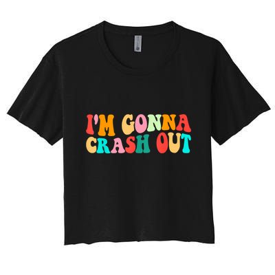 IM Gonna Crash Out Funny Humorous Meme Groovy Crop Top