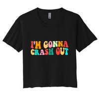 IM Gonna Crash Out Funny Humorous Meme Groovy Crop Top
