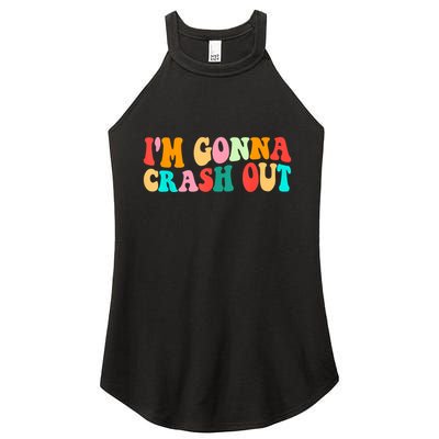 IM Gonna Crash Out Funny Humorous Meme Groovy Women's Perfect Tri Rocker Tank