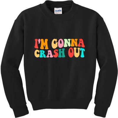 IM Gonna Crash Out Funny Humorous Meme Groovy Kids Sweatshirt