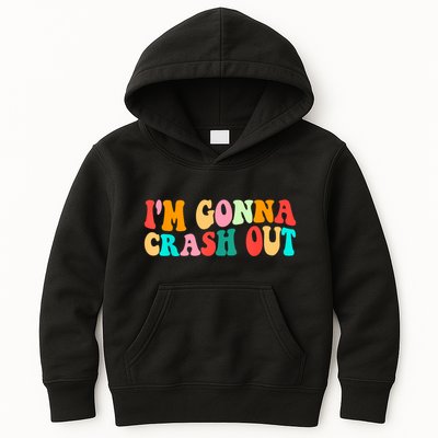 IM Gonna Crash Out Funny Humorous Meme Groovy Kids Hoodie