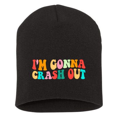 IM Gonna Crash Out Funny Humorous Meme Groovy Short Acrylic Beanie