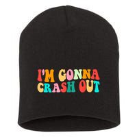 IM Gonna Crash Out Funny Humorous Meme Groovy Short Acrylic Beanie