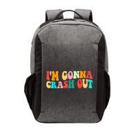 IM Gonna Crash Out Funny Humorous Meme Groovy Vector Backpack