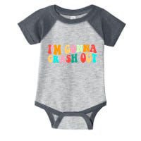 IM Gonna Crash Out Funny Humorous Meme Groovy Infant Baby Jersey Bodysuit