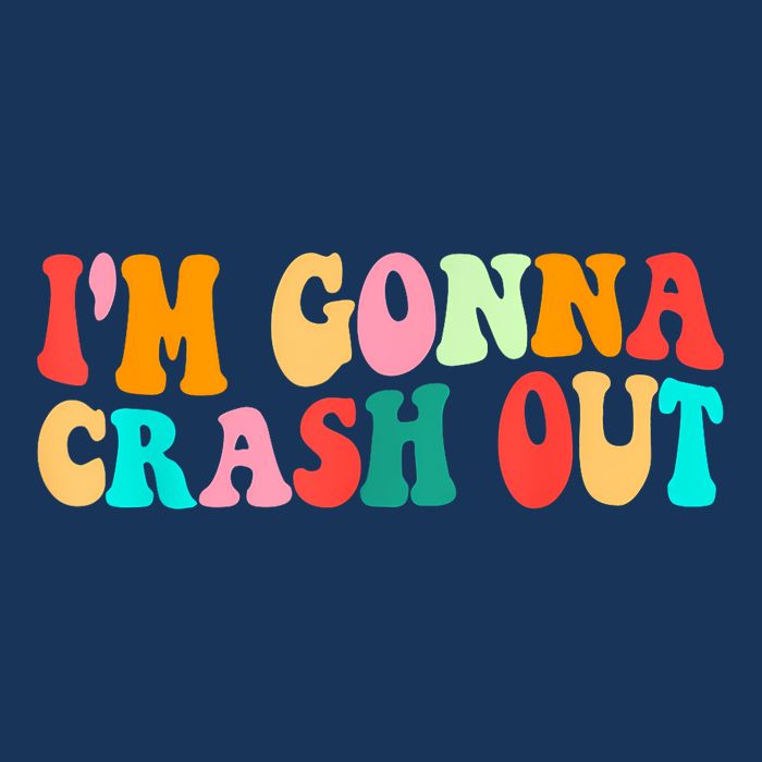 IM Gonna Crash Out Funny Humorous Meme Groovy Infant Baby Jersey Bodysuit