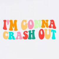 IM Gonna Crash Out Funny Humorous Meme Groovy Garment-Dyed Sweatshirt