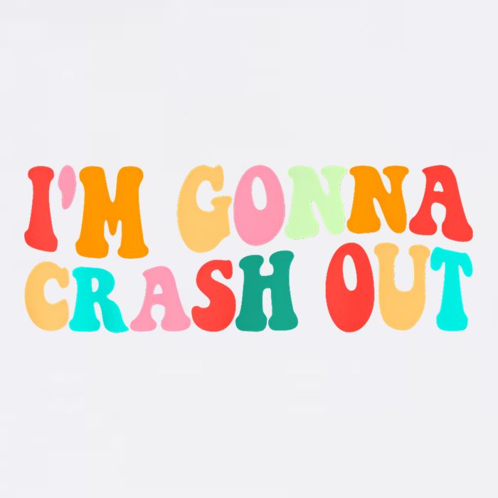 IM Gonna Crash Out Funny Humorous Meme Groovy Garment-Dyed Sweatshirt