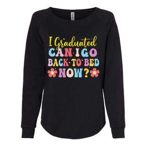 I Graduated Can I Go Back To Bed Now Graduation Womens California Wash Sweatshirt