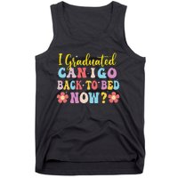 I Graduated Can I Go Back To Bed Now Graduation Tank Top