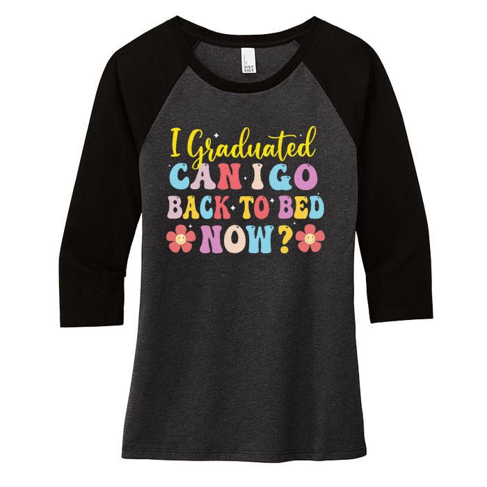 I Graduated Can I Go Back To Bed Now Graduation Women's Tri-Blend 3/4-Sleeve Raglan Shirt