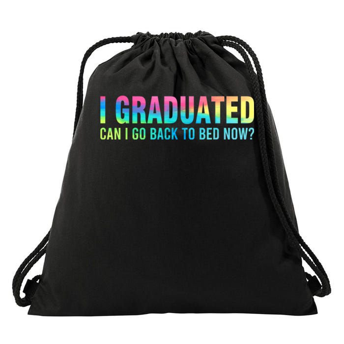 I Graduated Can I Go Back To Bed Now Graduation Student Drawstring Bag