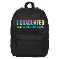 I Graduated Can I Go Back To Bed Now Graduation Student 16 in Basic Backpack