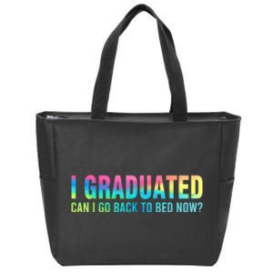 I Graduated Can I Go Back To Bed Now Graduation Student Zip Tote Bag