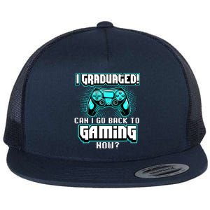 I Graduated Can I Go Back To Gaming Now Graduation Class Flat Bill Trucker Hat