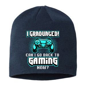 I Graduated Can I Go Back To Gaming Now Graduation Class Sustainable Beanie