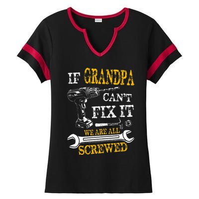 If Grandpa Cant Fix It Were All Screwed Fathers Day Ladies Halftime Notch Neck Tee