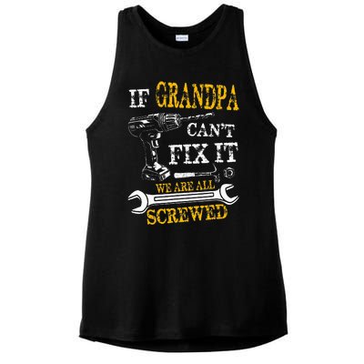 If Grandpa Cant Fix It Were All Screwed Fathers Day Ladies PosiCharge Tri-Blend Wicking Tank