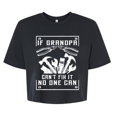 If Grandpa CanT Fix It No One Can FatherS Day Birthday Bella+Canvas Jersey Crop Tee