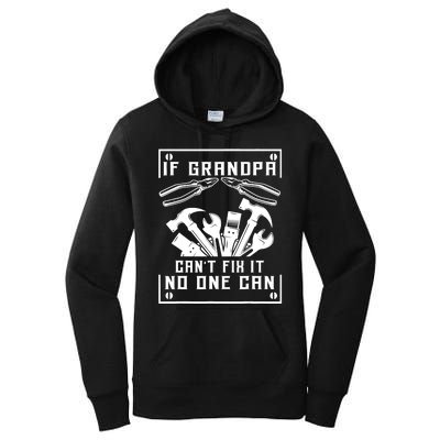 If Grandpa CanT Fix It No One Can FatherS Day Birthday Women's Pullover Hoodie