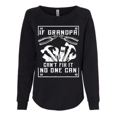 If Grandpa CanT Fix It No One Can FatherS Day Birthday Womens California Wash Sweatshirt