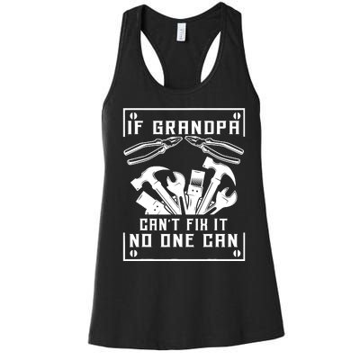 If Grandpa CanT Fix It No One Can FatherS Day Birthday Women's Racerback Tank