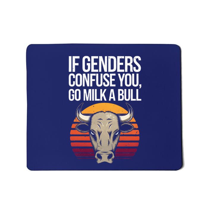 If Gender Confuse You Go Milk A Bull Funny Sarcastic Mousepad
