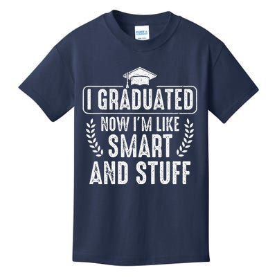 I Graduated Can Now I'm Like Smart And Stuff Graduation Kids T-Shirt