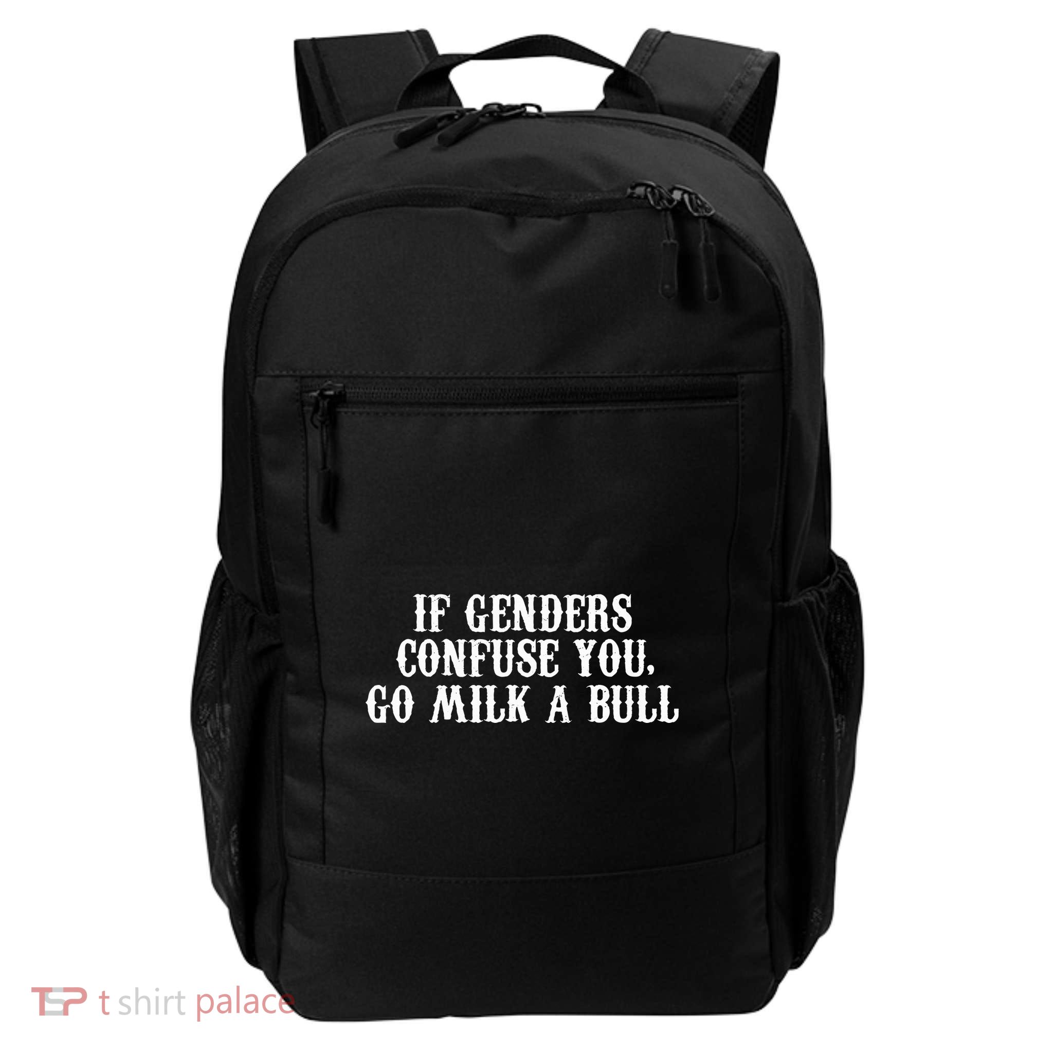 If Genders Confuse You Go Milk A Bull Daily Commute Backpack