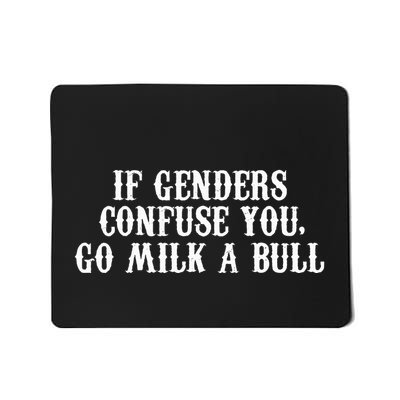 If Genders Confuse You Go Milk A Bull Mousepad