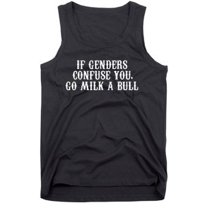 If Genders Confuse You Go Milk A Bull Tank Top