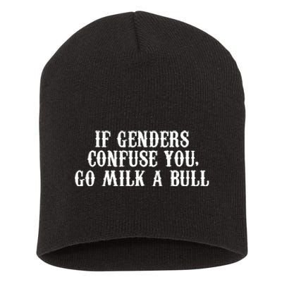 If Genders Confuse You Go Milk A Bull Short Acrylic Beanie