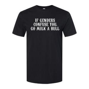 If Genders Confuse You Go Milk A Bull Softstyle CVC T-Shirt