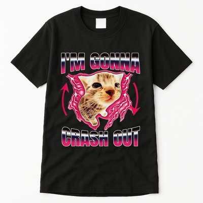 IM Gonna Crash Out Funny Cat Meme Lover Humorous Sarcastic Tall T-Shirt