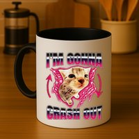 IM Gonna Crash Out Funny Cat Meme Lover Humorous Sarcastic Mug