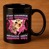 IM Gonna Crash Out Funny Cat Meme Lover Humorous Sarcastic 11oz C Handle Ceramic Mug