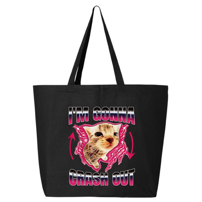 IM Gonna Crash Out Funny Cat Meme Lover Humorous Sarcastic 25L Jumbo Tote