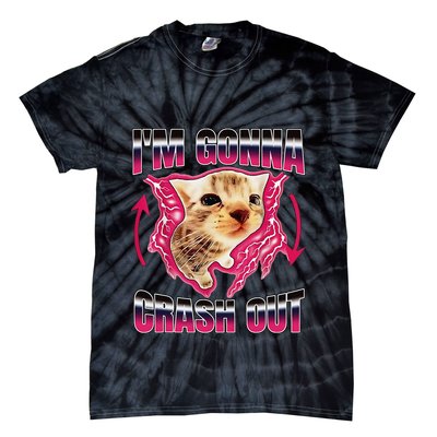 IM Gonna Crash Out Funny Cat Meme Lover Humorous Sarcastic Tie-Dye T-Shirt