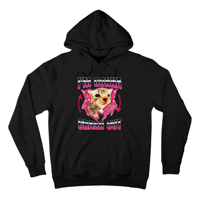 IM Gonna Crash Out Funny Cat Meme Lover Humorous Sarcastic Tall Hoodie